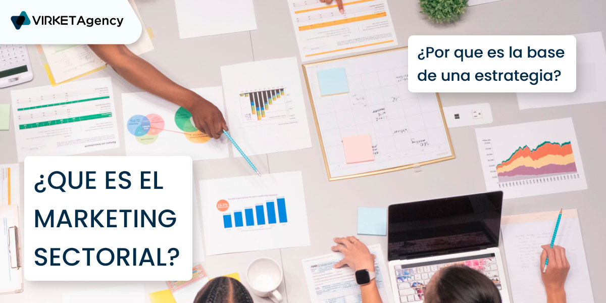 ¿Qué es el marketing sectorial y por qué es la base de una estrategia?